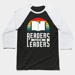 Readers Make Leaders - Book lover Baseball T-Shirt
